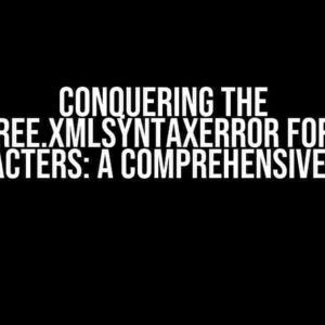 Conquering the lxml.etree.XMLSyntaxError for Korean Characters: A Comprehensive Guide