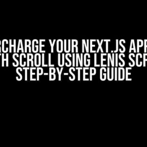 Supercharge Your Next.js App with Smooth Scroll using Lenis Scroll: A Step-by-Step Guide