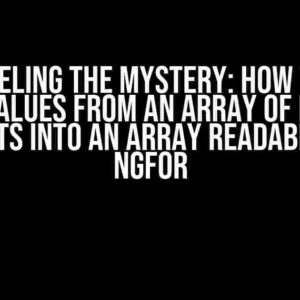 Unraveling the Mystery: How to Add Object Values from an Array of Multiple Objects into an Array Readable for ngFor